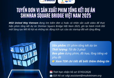 TUYỂN ĐƠN VỊ SẢN XUẤT PHIM TỔNG KẾT DỰ ÁN SHINHAN SQUARE BRIDGE VIỆT NAM 2025