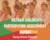 VIETNAM CHILDREN’S PARTICIPATION ASSESSMENT REPORT (Young Voices Vietnam)